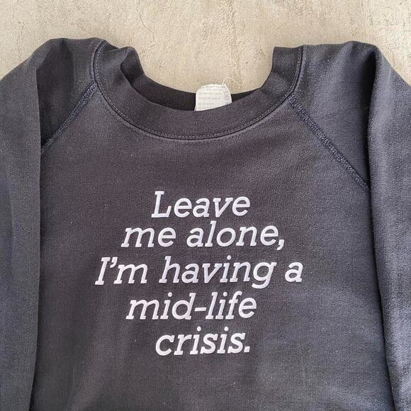 “Leave me alone, i’m having a mid-life crisis” 80s print. On the late 80s TEEJAY - Picture 1 of 4